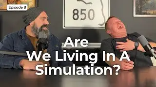 Episode 8: Are We in a Simulation? Shout Outs and The Tale of Pickle Herring 