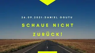 Schaue nicht zur&uuml;ck!  -  Daniel Ogutu