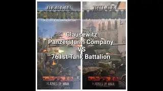 Flames of war Battle Report:  Clausewitz Panzersturm Company Vs 761st Tank Battalion and others