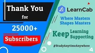 Thank You All 25K+ Subscribers | LearnCab
