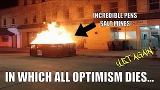 In Which All Optimism Dies... Yet Again