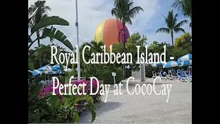 Royal Caribbean Perfect Day at CocoCay Part 2