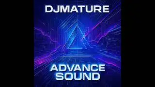 🎶🎵🎤 ADVANCE SOUND DJMATURE MAURO TURCHETTO su tutti gli STORES 🎵#distrokid 