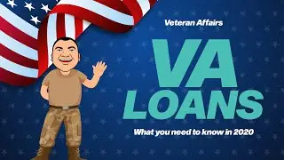 VA Loans - Updated for 2020 - The most bang for your buck is this loan program!