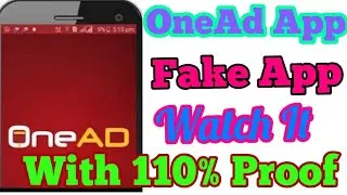 OneAd App fake app 110% proof watch full video 2019