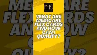 What Are Medicare Flex Cards and How Can I Get One?