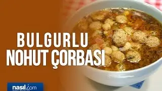 Bulgurlu Nohut Çorbası nasıl yapılır? | nasil.com