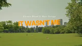 Wasn't Me (Elevate Blend ft Matt Savage)