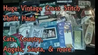 Huge Cross Stitch Haul: Vintage 80s, 90s Kits
