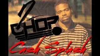 ChoppaMann - Cash Splash Prod. IceBerg (NewEraClick)