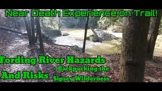 Fording River Hazards and Risks | Backpacking in the Sipsey Wilderness