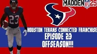 Madden 25 Houston Texans Connected Franchise - Offseason, Huge Free Agent Signings