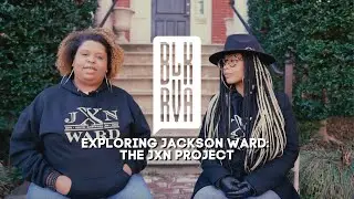 Exploring Jackson Ward: The JXN Project