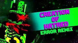 Forsaken [Exedious] - CREATION OF HATRED - Error Remix