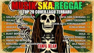 🔴 Lagu Reggae Terbaru 2025 Ska Version 🔥 Kumpulan Musik Reggae Santai Terbaik