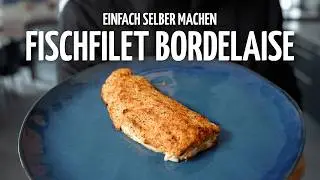 FISCHFILET BORDELAISE: Mach's dir lieber selbst!
