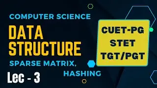Data Structure Lec-3 | Sparse Matrix | Hashing | Hash table