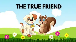 The True Friend Story/The Squirrel and The Puppy / Short Story for Kids in English