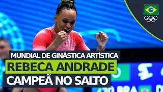 Mundial de Ginástica Artística Antuérpia 2023 - Rebeca Andrade é campeã no salto