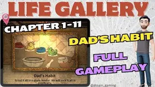Life Gallery Chapter 1-11 DAD'S HABIT Full Walkthrough [No Commentary]