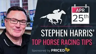 Stephen Harris&rsquo; top horse racing tips for Friday 25th April