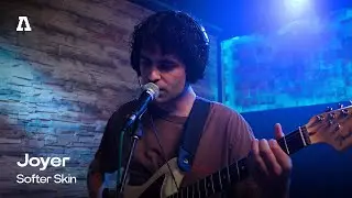 Joyer - Softer Skin | Audiotree Live