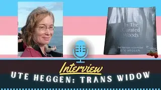 Trans Tales: Ute Heggen, Trans Widow