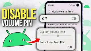 How to Disable Media Volume Limit PIN on Android Phones