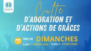 Culte d'adoration et d'actions de gr&acirc;ces