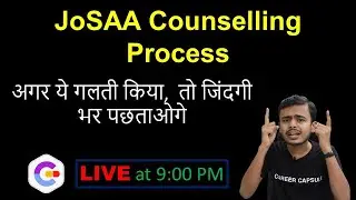 JoSAA Counselling Procedure,  How to do JoSAA Choice Filling, JoSAA 2020, JEE MAIN 2020