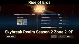 Skybreak Realm Season 2 Zone 2-9F | Rise of Eros