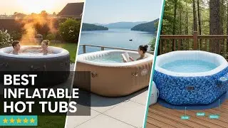 TOP 5 Best Inflatable Hot Tubs 2026 | Family hot tubs