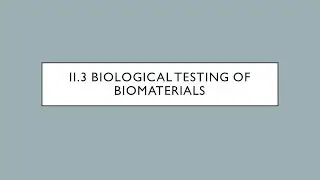 Biomaterials - II.3 - Biological Testing of Materials
