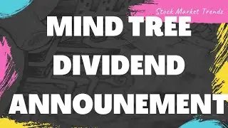 Mind Tree Limited Dividend Announcements| Stock Market Trendz