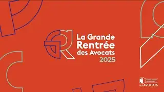 Grande Rentr&eacute;e des Avocats - Avocats, &Eacute;tat de droit, libert&eacute;s en danger : la parole est &agrave; la D&eacute;fense
