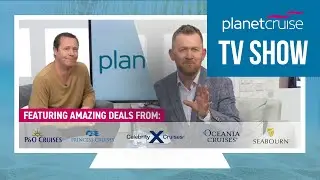 Planet Cruise TV Show 29.03.2022 | Celebrity, P&O, Princess, Oceania & more  | Planet Cruise