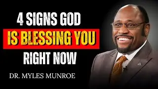 When God Blesses You, You Will See These 4 Signs | DR. MYLES MUNORE