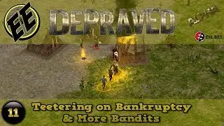Depraved (Alpha) #11 ~ Teetering on Bankruptcy & More Bandits | First Look