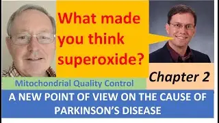 Chapter 2 Superoxide Sentinel Hypothesis of Mitochondrial Quality Control  How the idea came about