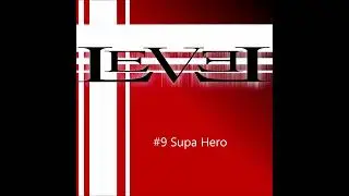 LEVEL ~ Supa Hero