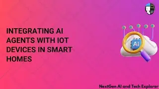 Integrating AI Agents with IoT Devices in Smart Homes