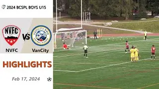 BCSPL Boys U15 NVFC vs VanCity Pro (Highlights)  2024-02-17