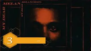 The Weeknd - My Dear Melancholy [EP Preview]