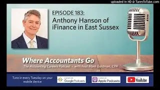 Where Accountants Go podcast 183 - Anthony Hanson of iFinance