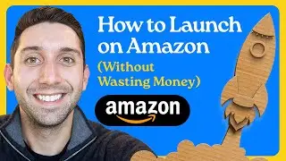 How to Launch a Product on Amazon (w/o Wasting Money)