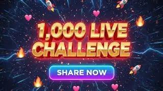 🎯 1,000 LIVE CHALLENGE – SHARE NOW”