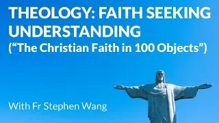 What is theology? Faith seeking understanding