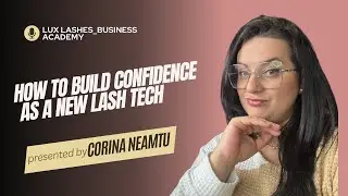 How to Build Confidence as a New Lash Artist | Tips for Beginners 