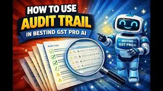 HOW TO USE AUDIT TRAIL FEATURE IN BESTIND GST PRO AI