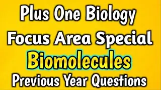 Plus One Zoology Focus Area Based Class | Biomolecules | Previous Year Questions